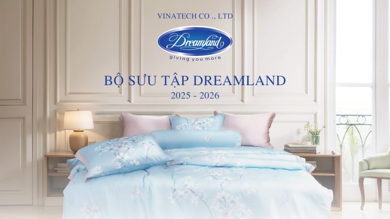 Bộ Sưu Tập Mới Dreamland 2025 – 2026 . Giấc Ngủ Xanh – Sống An Lành